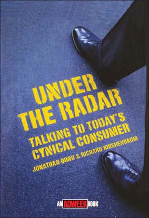 Under the Radar: Talking to Today's Cynical Consumer (0471174696) cover image
