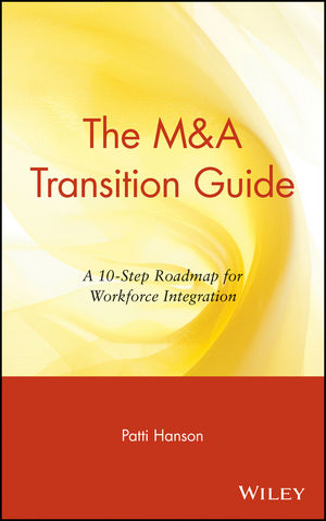 The M&A Transition Guide: A 10-Step Roadmap for Workforce Integration (0471395196) cover image