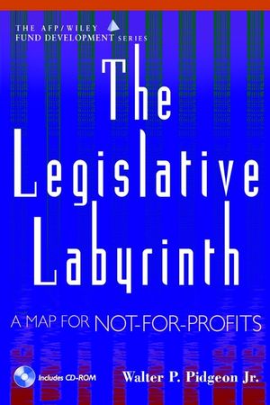 The Legislative Labyrinth: A Map for Not-for-Profits (0471400696) cover image