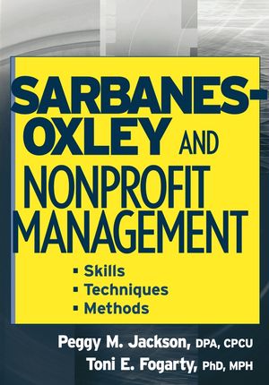 Sarbanes-Oxley and Nonprofit Management: Skills, Techniques, and Methods (0471754196) cover image