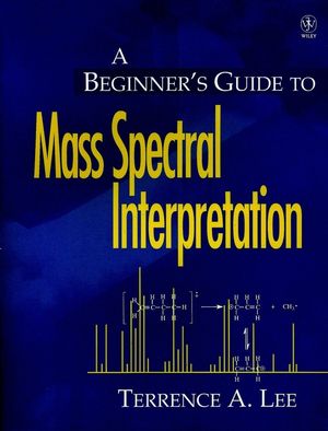 A Beginner's Guide to Mass Spectral Interpretation (0471976296) cover image