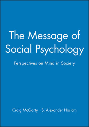 The Message of Social Psychology: Perspectives on Mind in Society (0631197796) cover image