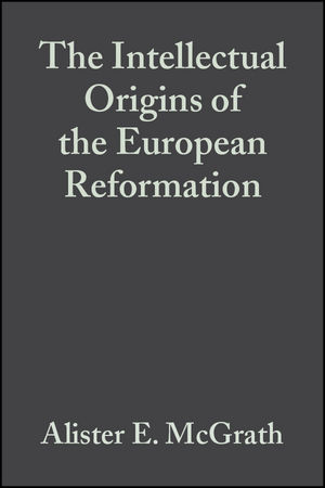 The Intellectual Origins of the European Reformation, 2nd Edition (0631229396) cover image