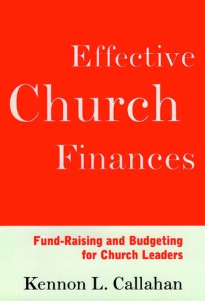 Effective Church Finances: Fund-Raising and Budgeting for Church Leaders (0787938696) cover image