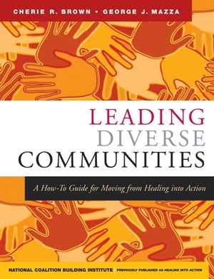 Leading Diverse Communities: A How-To Guide for Moving from Healing Into Action (0787973696) cover image