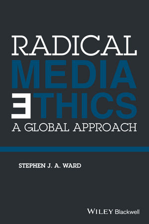 Radical Media Ethics: A Global Approach (1118477596) cover image