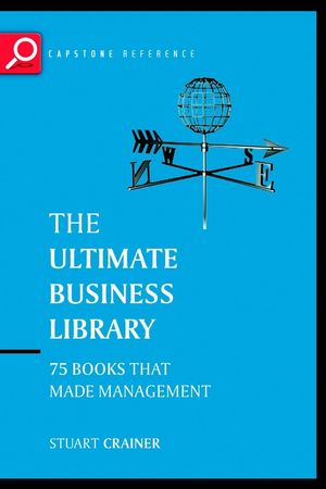 The Ultimate Business Library: The Greatest Books That Made Management, 3rd Edition (1841120596) cover image