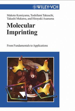 Molecular Imprinting: From Fundamentals to Applications (3527305696) cover image
