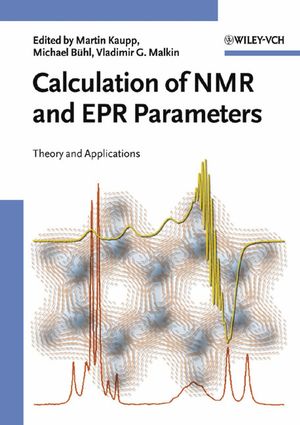 Calculation of NMR and EPR Parameters: Theory and Applications (3527307796) cover image