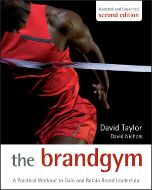 The Brand Gym: A Practical Workout to Gain and Retain Brand Leadership, 2nd Edition (0470686197) cover image