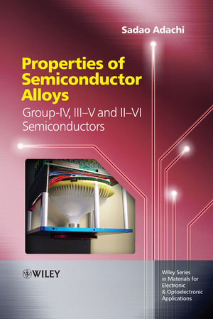 Properties of Semiconductor Alloys: Group-IV, III-V and II-VI Semiconductors (0470743697) cover image