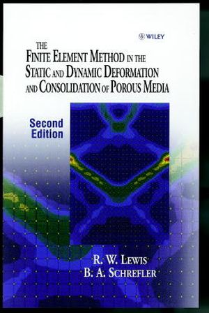 The Finite Element Method in the Static and Dynamic Deformation and Consolidation of Porous Media, 2nd Edition (0471928097) cover image