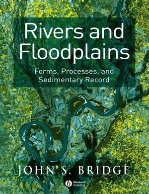 Rivers and Floodplains: Forms, Processes, and Sedimentary Record (0632064897) cover image