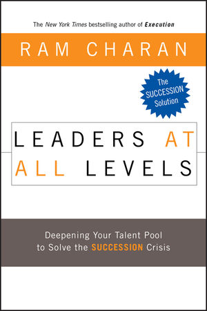 Leaders at All Levels: Deepening Your Talent Pool to Solve the Succession Crisis (0787985597) cover image