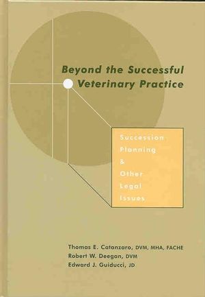 Beyond the Successful Veterinary Practice: Succession Planning and Other Legal Issues (0813812097) cover image