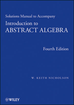 Introduction to Abstract Algebra, Solutions Manual , 4th Edition (1118347897) cover image
