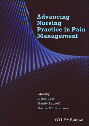 Advancing Nursing Practice in Pain Management (1405176997) cover image