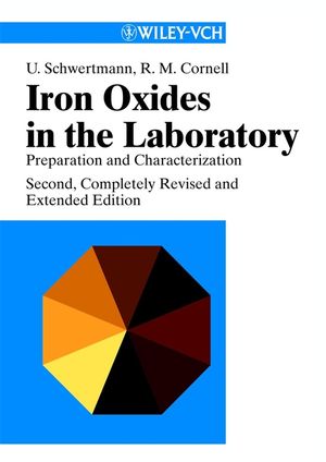 Iron Oxides in the Laboratory: Preparation and Characterization, 2nd, Completely Revised and Enlarged Edition (3527296697) cover image