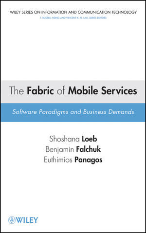 The Fabric of Mobile Services: Software Paradigms and Business Demands (0470277998) cover image