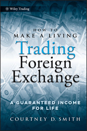 How to Make a Living Trading Foreign Exchange: A Guaranteed Income for Life  (0470442298) cover image