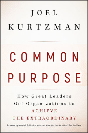 Common Purpose: How Great Leaders Get Organizations to Achieve the Extraordinary (0470490098) cover image