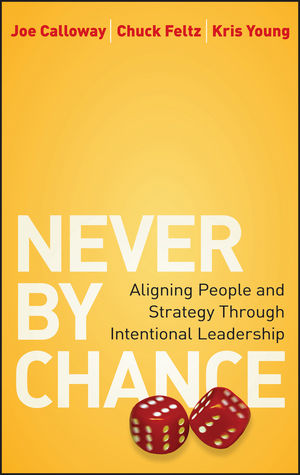 Never by Chance: Aligning People and Strategy Through Intentional Leadership (0470561998) cover image