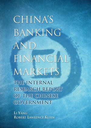 China's Banking and Financial Markets: The Internal Research Report of the Chinese Government (0470822198) cover image