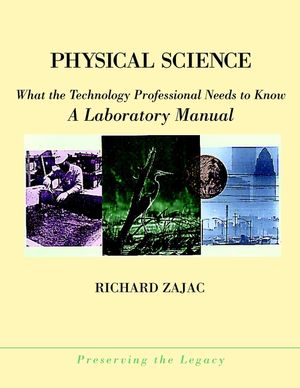 Physical Science: What the Technology Professional Needs to Know: A Laboratory Manual (0471360198) cover image