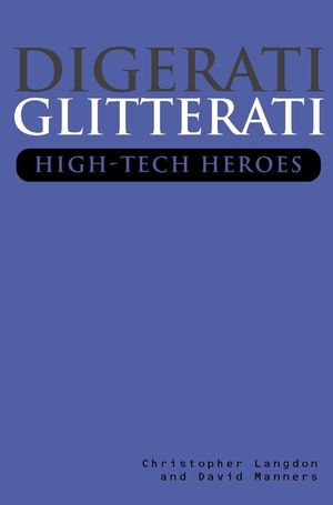 Digerati Glitterati: High-Tech Heroes (0471499498) cover image