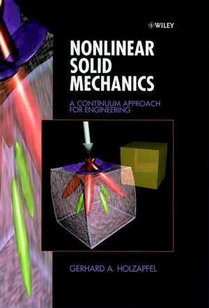 Nonlinear Solid Mechanics: A Continuum Approach for Engineering (0471823198) cover image