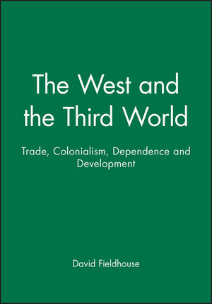 The West and the Third World: Trade, Colonialism, Dependence and Development (0631194398) cover image
