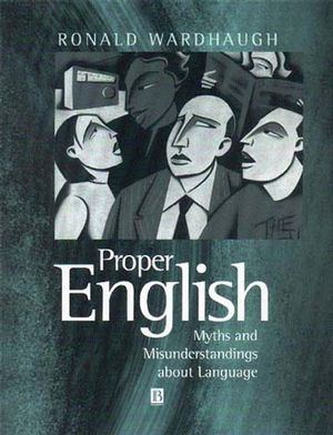 Proper English: Myths and Misunderstandings about Language (0631212698) cover image