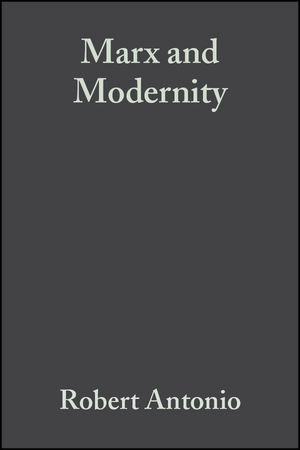 Marx and Modernity: Key Readings and Commentary (0631225498) cover image