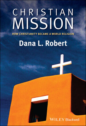 Christian Mission: How Christianity Became a World Religion  (0631236198) cover image