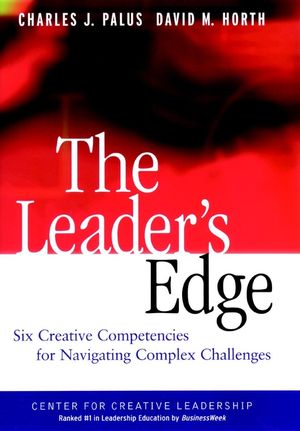 The Leader's Edge: Six Creative Competencies for Navigating Complex Challenges (0787909998) cover image