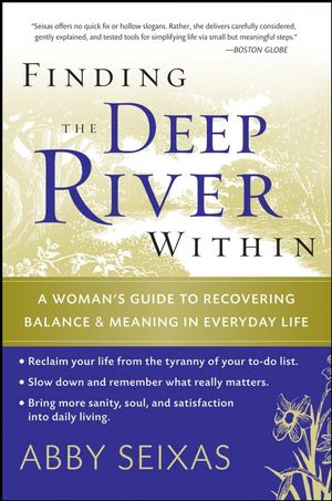 Finding the Deep River Within: A Woman's Guide to Recovering Balance and Meaning in Everyday Life (0787997498) cover image