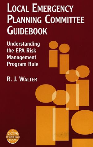 Local Emergency Planning Committee Guidebook: Understanding the EPA Risk Management Program Rule  (0816907498) cover image