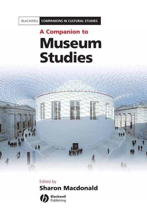 A Companion to Museum Studies (1405108398) cover image