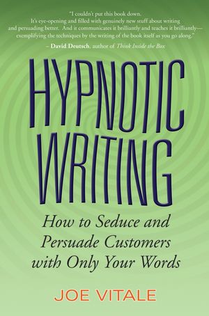 Hypnotic Writing: How to Seduce and Persuade Customers with Only Your Words (0470009799) cover image