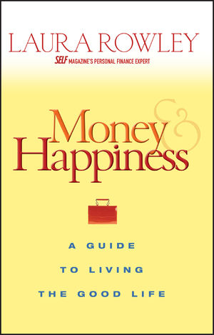 Money and Happiness: A Guide to Living the Good Life  (0470067799) cover image