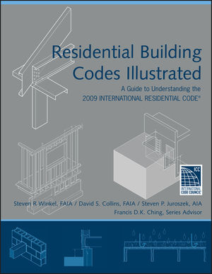 Residential Building Codes Illustrated: A Guide to Understanding the 2009 International Residential Code (0470173599) cover image