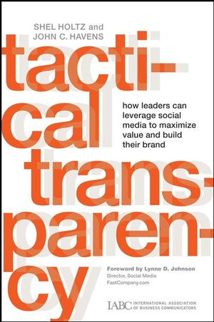 Book Cover Image for Tactical Transparency: How Leaders Can Leverage Social Media to Maximize Value and Build their Brand