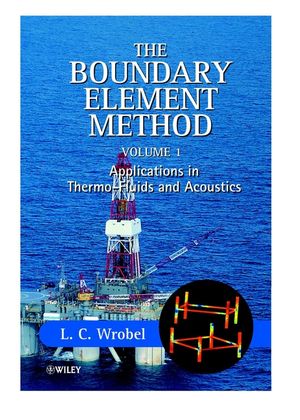 The Boundary Element Method, Volume 1: Applications in Thermo-Fluids and Acoustics (0471720399) cover image