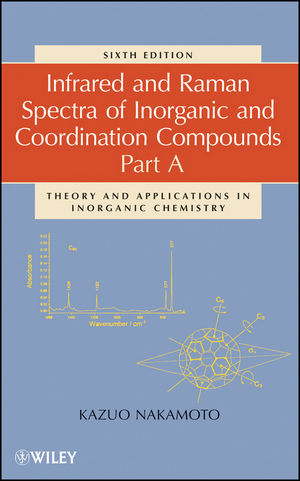 Infrared and Raman Spectra of Inorganic and Coordination Compounds, Part A: Theory and Applications in Inorganic Chemistry, 6th Edition (0471743399) cover image