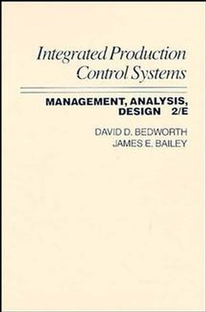 Integrated Production, Control Systems: Management, Analysis, and Design, 2nd Edition (0471821799) cover image