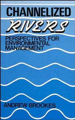 Channelized Rivers: Perspectives for Environmental Management (0471919799) cover image