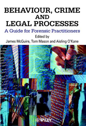 Behaviour, Crime and Legal Processes: A Guide for Forensic Practitioners (0471998699) cover image