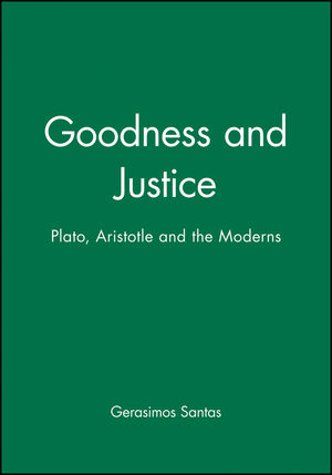 Goodness and Justice: Plato, Aristotle and the Moderns (0631172599) cover image