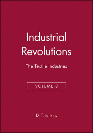 Industrial Revolutions: The Textile Industries, Volume 8 (0631181199) cover image