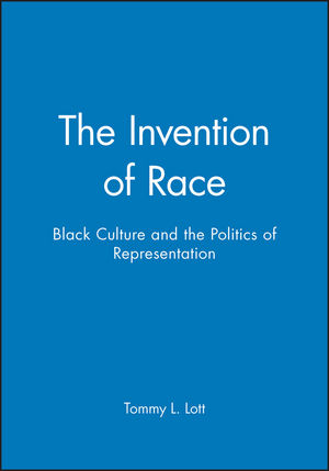 The Invention of Race: Black Culture and the Politics of Representation (0631210199) cover image